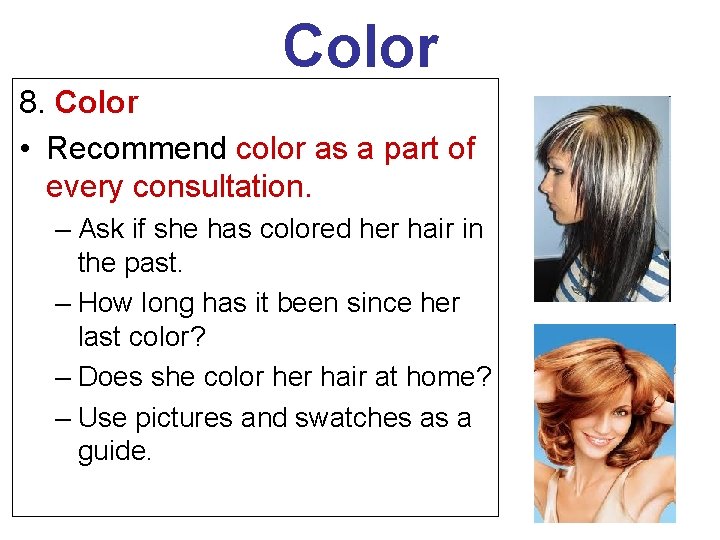 Color 8. Color • Recommend color as a part of every consultation. – Ask