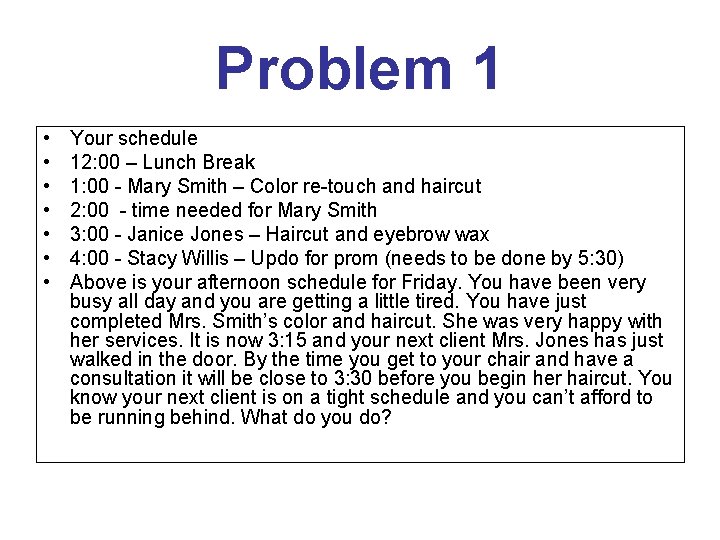 Problem 1 • • Your schedule 12: 00 – Lunch Break 1: 00 -