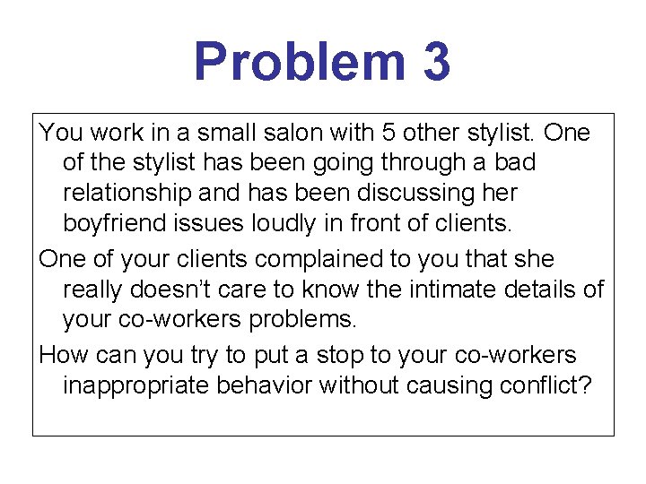 Problem 3 You work in a small salon with 5 other stylist. One of