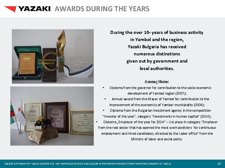 AWARDS DURING THE YEARS During the over 10 - years of business activity in