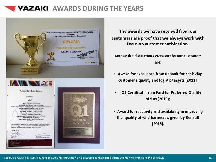 AWARDS DURING THE YEARS The awards we have received from our customers are proof