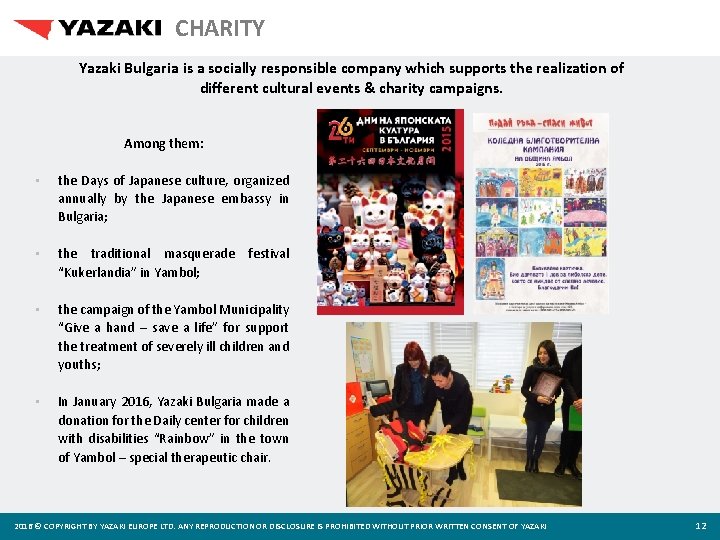 CHARITY Yazaki Bulgaria is a socially responsible company which supports the realization of different