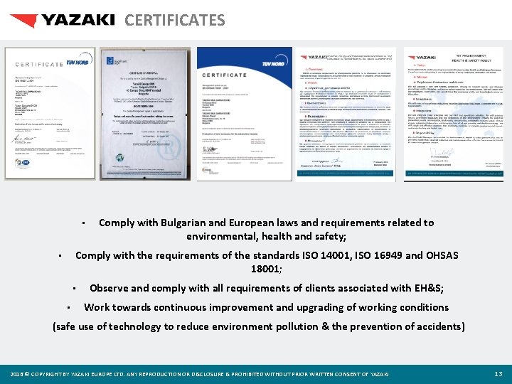 CERTIFICATES • Comply with Bulgarian and European laws and requirements related to environmental, health