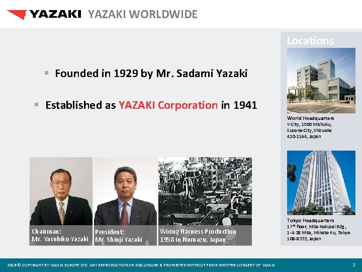 YAZAKI WORLDWIDE Locations § Founded in 1929 by Mr. Sadami Yazaki § Established as
