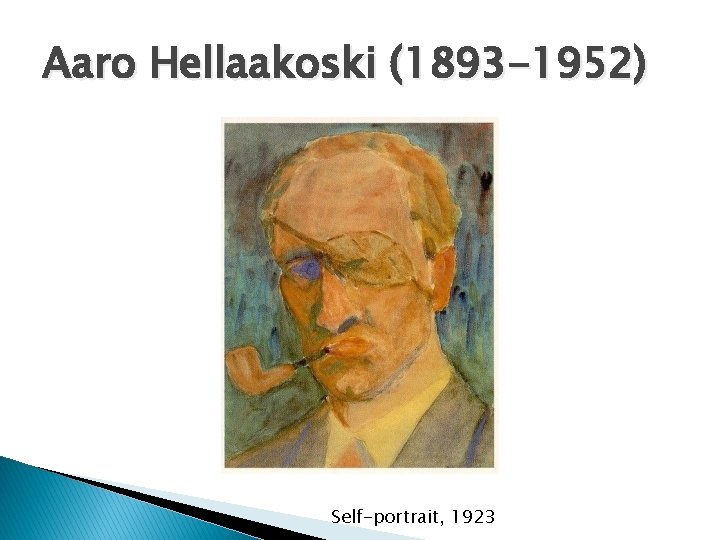 Aaro Hellaakoski (1893 -1952) Self-portrait, 1923 