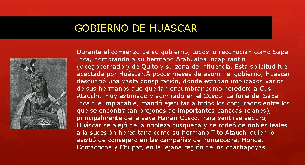 GOBIERNO DE HUASCAR Durante el comienzo de su gobierno, todos lo reconocían como Sapa