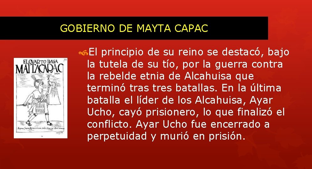 GOBIERNO DE MAYTA CAPAC El principio de su reino se destacó, bajo la tutela