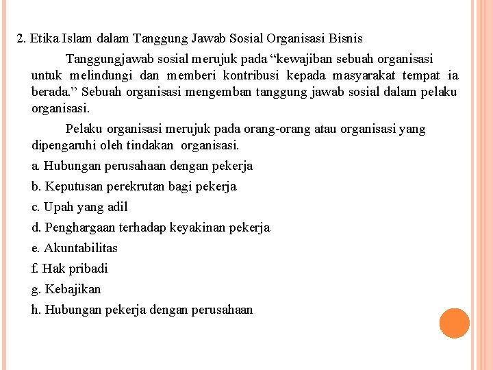 2. Etika Islam dalam Tanggung Jawab Sosial Organisasi Bisnis Tanggungjawab sosial merujuk pada “kewajiban