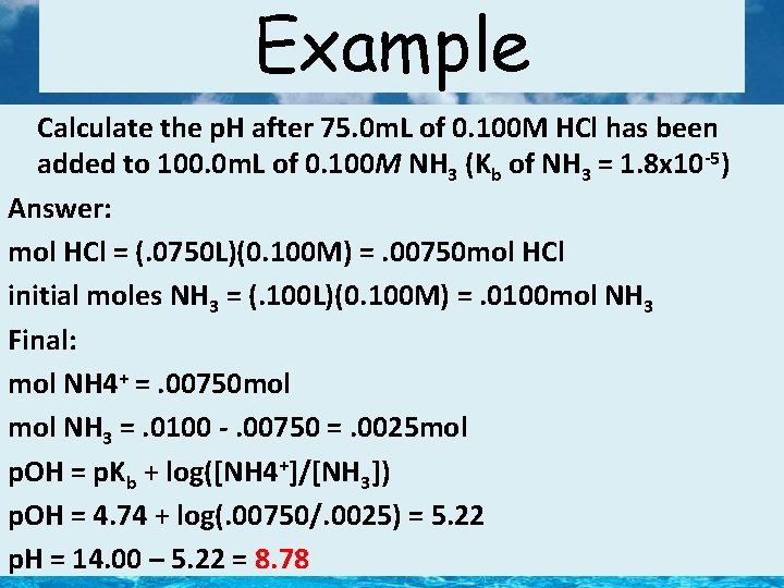Example Calculate the p. H after 75. 0 m. L of 0. 100 M