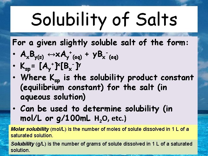 Solubility of Salts For a given slightly soluble salt of the form: • Ax.