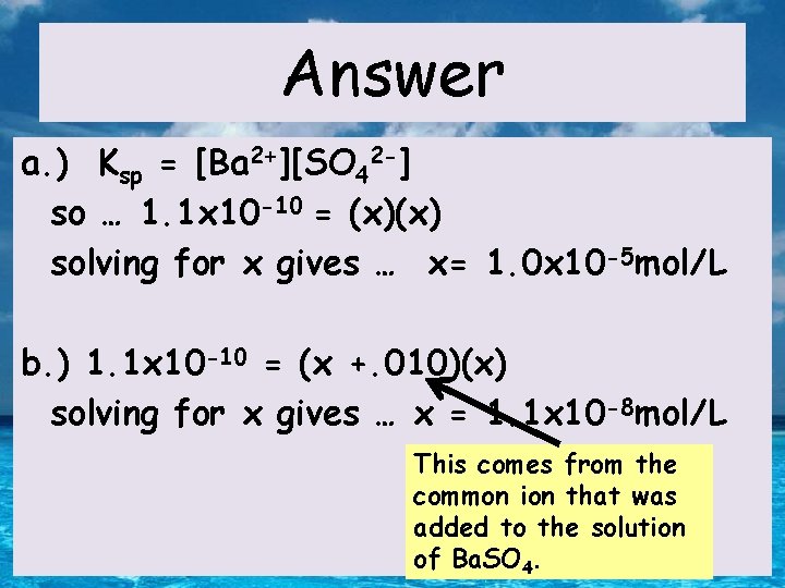Answer a. ) Ksp = [Ba 2+][SO 42 -] so … 1. 1 x