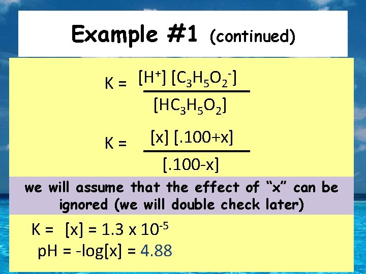 Example #1 (continued) +] [C H O -] [H 3 5 2 K= [HC