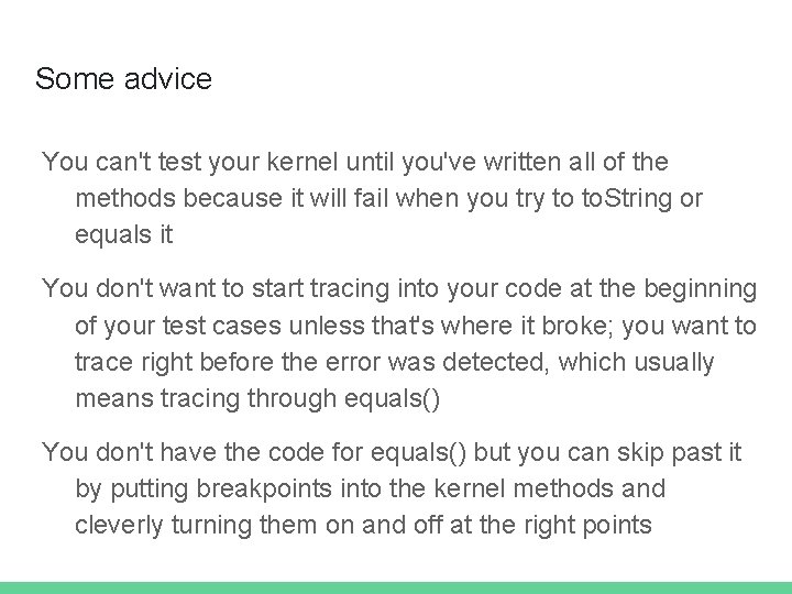 Some advice You can't test your kernel until you've written all of the methods