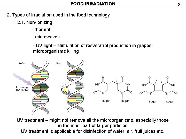 FOOD IRRADIATION 2. Types of irradiation used in the food technology 2. 1. Non-ionizing