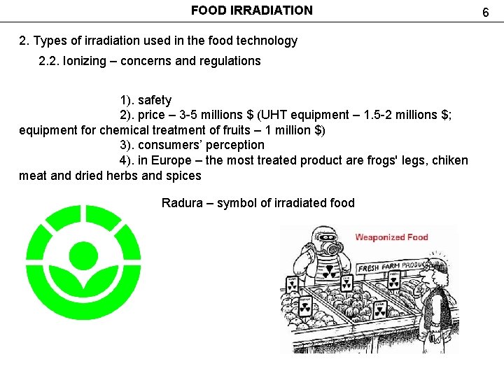 FOOD IRRADIATION 2. Types of irradiation used in the food technology 2. 2. Ionizing