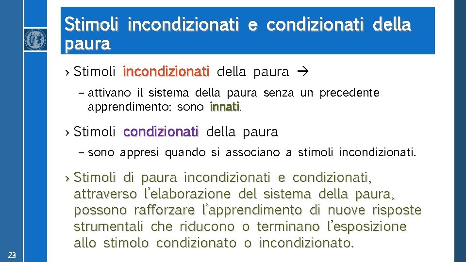 Stimoli incondizionati e condizionati della paura › Stimoli incondizionati della paura – attivano il