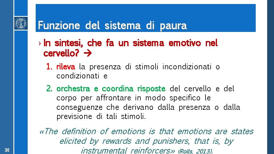 Funzione del sistema di paura › In sintesi, che fa un sistema emotivo nel