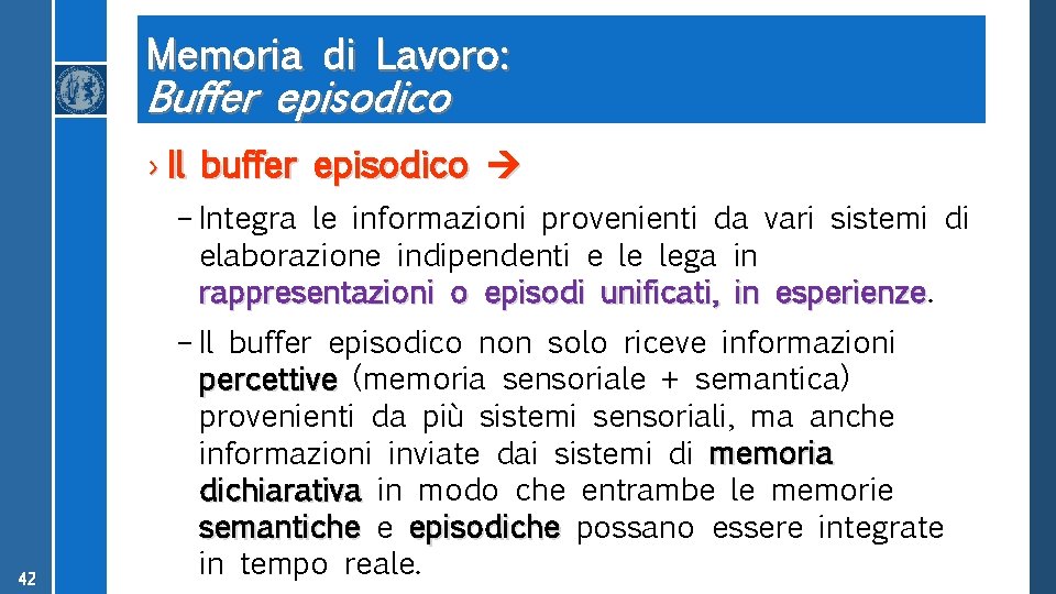 Memoria di Lavoro: Buffer episodico › Il buffer episodico – Integra le informazioni provenienti