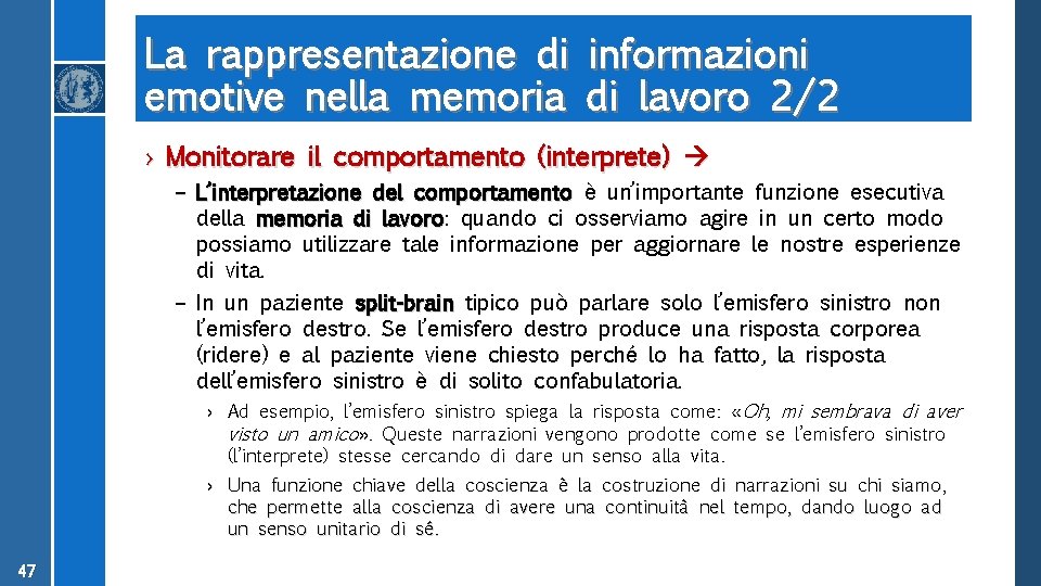 La rappresentazione di informazioni emotive nella memoria di lavoro 2/2 › Monitorare il comportamento