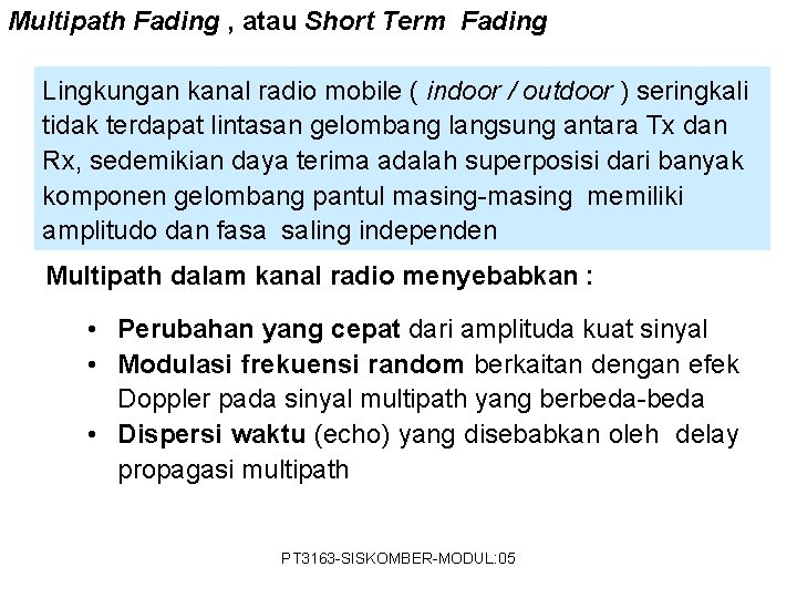 Multipath Fading , atau Short Term Fading Lingkungan kanal radio mobile ( indoor /