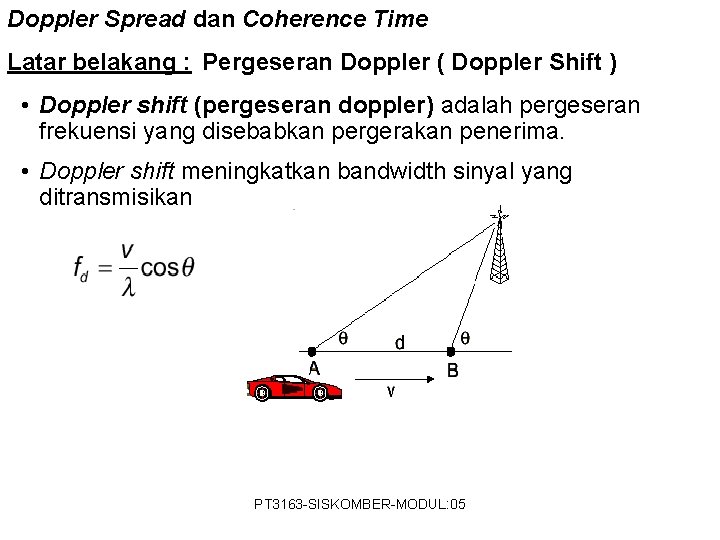 Doppler Spread dan Coherence Time Latar belakang : Pergeseran Doppler ( Doppler Shift )