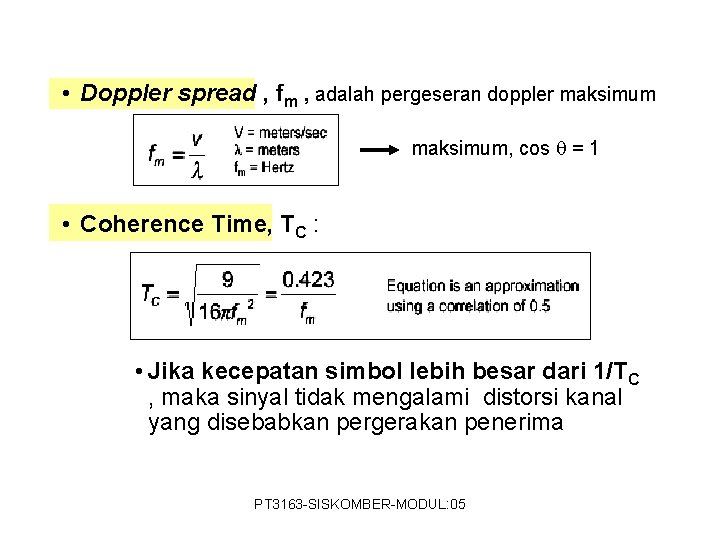  • Doppler spread , fm , adalah pergeseran doppler maksimum, cos = 1