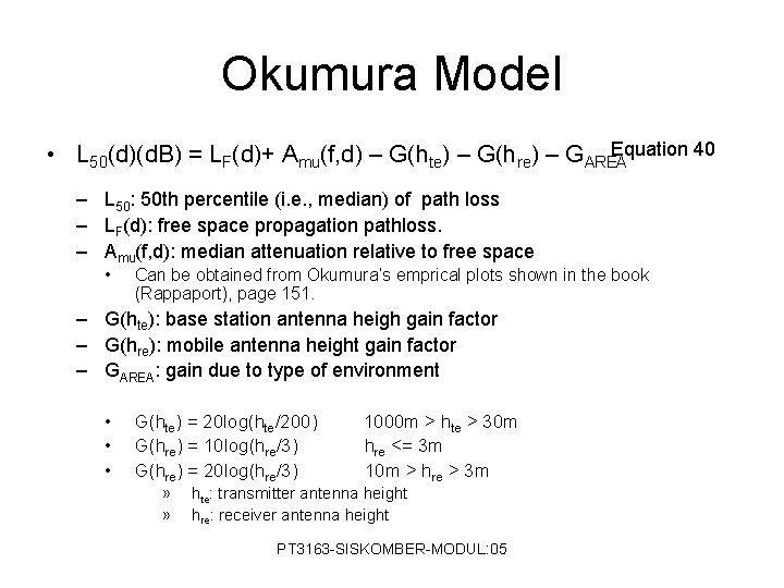 Okumura Model Equation 40 • L 50(d)(d. B) = LF(d)+ Amu(f, d) – G(hte)