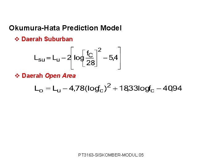 Okumura-Hata Prediction Model v Daerah Suburban v Daerah Open Area PT 3163 -SISKOMBER-MODUL: 05