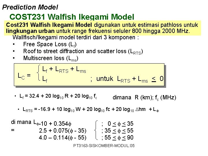 Prediction Model COST 231 Walfish Ikegami Model Cost 231 Walfish Ikegami Model digunakan untuk