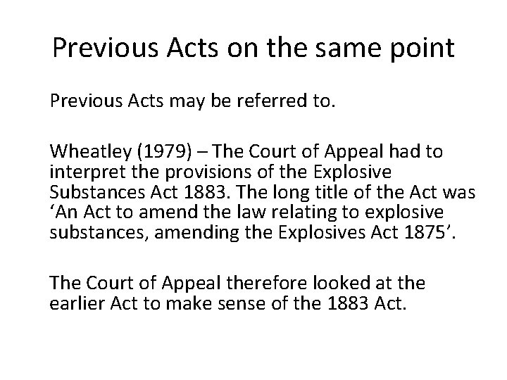 Previous Acts on the same point Previous Acts may be referred to. Wheatley (1979)