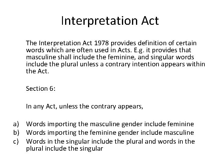 Interpretation Act The Interpretation Act 1978 provides definition of certain words which are often