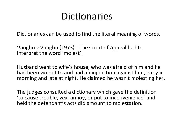 Dictionaries can be used to find the literal meaning of words. Vaughn v Vaughn
