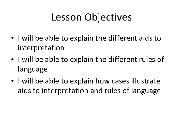 Lesson Objectives • I will be able to explain the different aids to interpretation