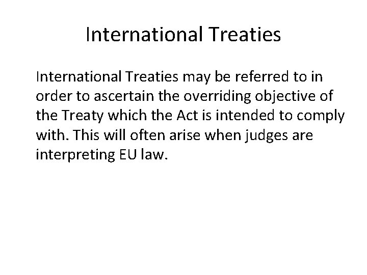 International Treaties may be referred to in order to ascertain the overriding objective of