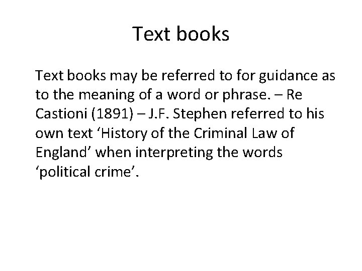 Text books may be referred to for guidance as to the meaning of a