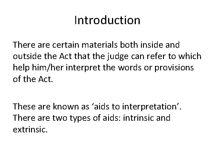 Introduction There are certain materials both inside and outside the Act that the judge