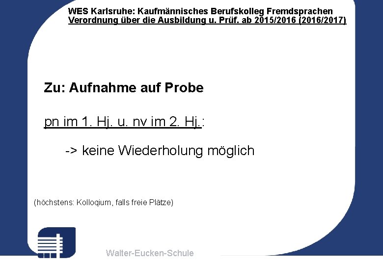 WES Karlsruhe: Kaufmännisches Berufskolleg Fremdsprachen Verordnung über die Ausbildung u. Prüf. ab 2015/2016 (2016/2017)