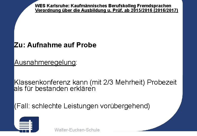 WES Karlsruhe: Kaufmännisches Berufskolleg Fremdsprachen Verordnung über die Ausbildung u. Prüf. ab 2015/2016 (2016/2017)