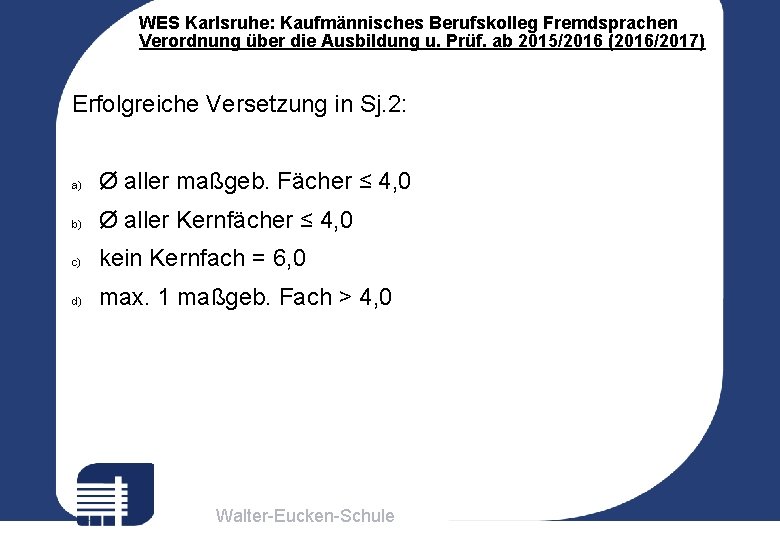 WES Karlsruhe: Kaufmännisches Berufskolleg Fremdsprachen Verordnung über die Ausbildung u. Prüf. ab 2015/2016 (2016/2017)