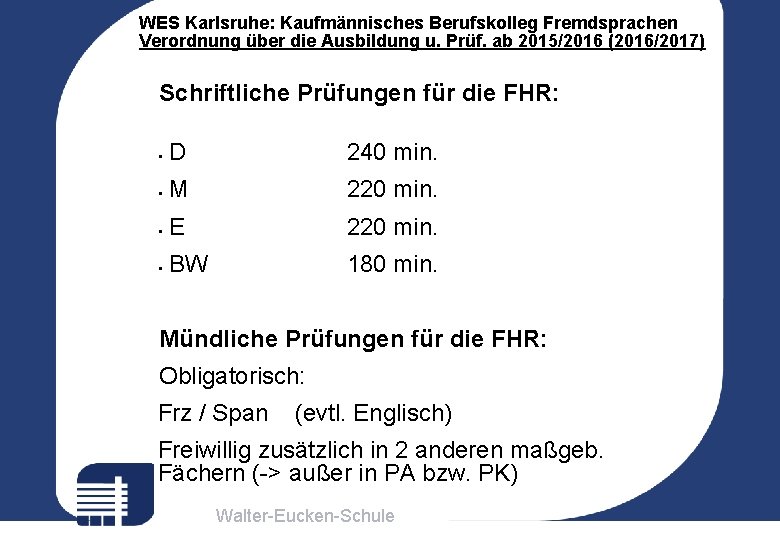 WES Karlsruhe: Kaufmännisches Berufskolleg Fremdsprachen Verordnung über die Ausbildung u. Prüf. ab 2015/2016 (2016/2017)