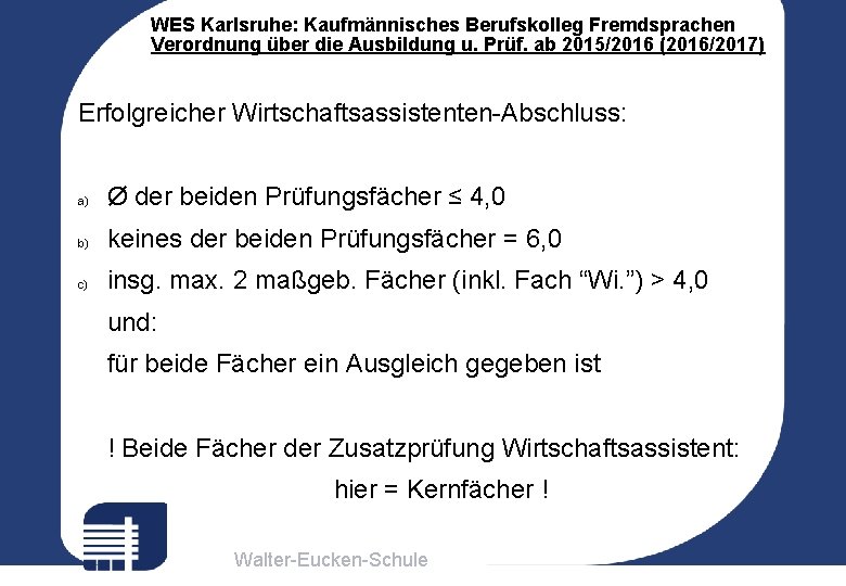 WES Karlsruhe: Kaufmännisches Berufskolleg Fremdsprachen Verordnung über die Ausbildung u. Prüf. ab 2015/2016 (2016/2017)