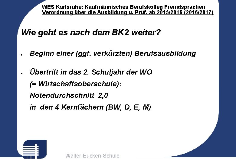 WES Karlsruhe: Kaufmännisches Berufskolleg Fremdsprachen Verordnung über die Ausbildung u. Prüf. ab 2015/2016 (2016/2017)