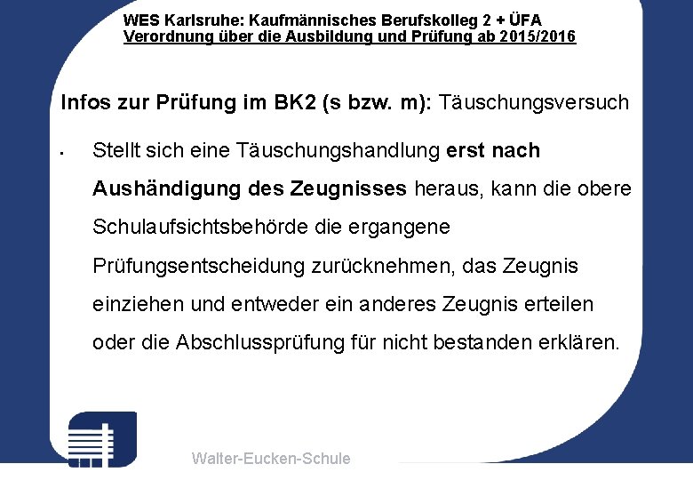 WES Karlsruhe: Kaufmännisches Berufskolleg 2 + ÜFA Verordnung über die Ausbildung und Prüfung ab