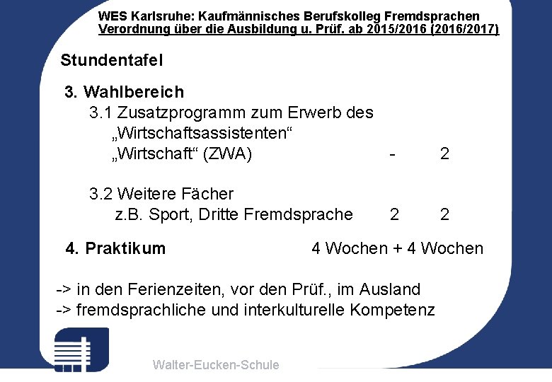 WES Karlsruhe: Kaufmännisches Berufskolleg Fremdsprachen Verordnung über die Ausbildung u. Prüf. ab 2015/2016 (2016/2017)