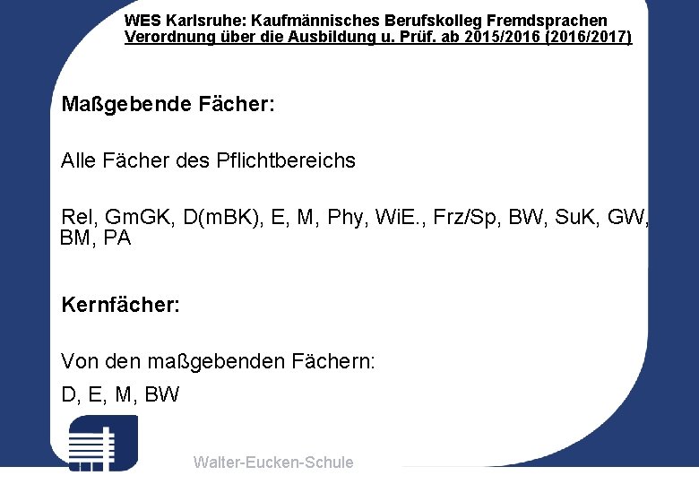 WES Karlsruhe: Kaufmännisches Berufskolleg Fremdsprachen Verordnung über die Ausbildung u. Prüf. ab 2015/2016 (2016/2017)