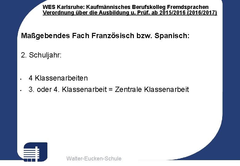 WES Karlsruhe: Kaufmännisches Berufskolleg Fremdsprachen Verordnung über die Ausbildung u. Prüf. ab 2015/2016 (2016/2017)