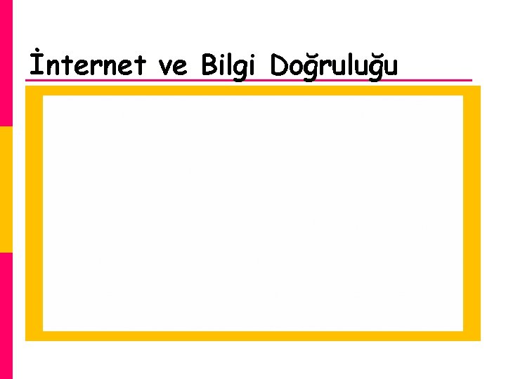 İnternet ve Bilgi Doğruluğu 