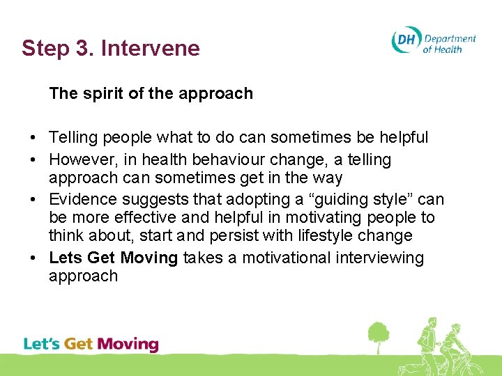 Step 3. Intervene The spirit of the approach • Telling people what to do