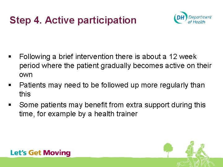 Step 4. Active participation § § § Following a brief intervention there is about