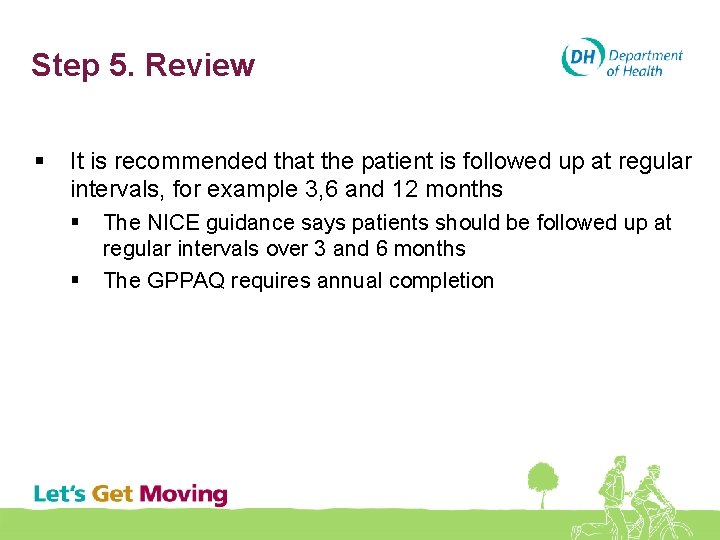 Step 5. Review § It is recommended that the patient is followed up at